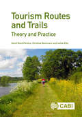 Tourism Routes and Trails: Theory and Practice