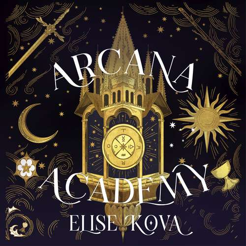 Book cover of Arcana Academy: an enthralling, addictive, unputdownable fantasy romance (Arcana Academy)