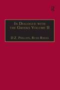 In Dialogue with the Greeks: Volume II: Plato and Dialectic (Ashgate Wittgensteinian Studies)