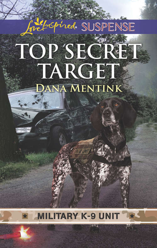 Top Secret Target: Top Secret Target Hidden Away Dangerous Obsession (Military K-9 Unit)