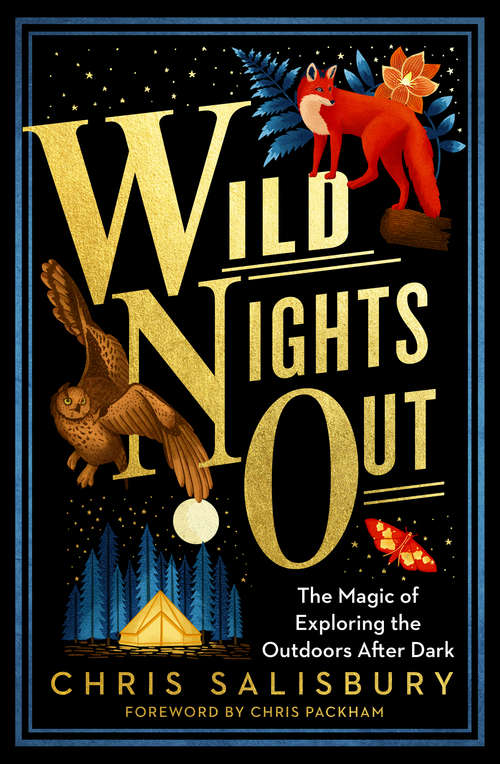 Book cover of Wild Nights Out: The Magic of Exploring the Outdoors After Dark