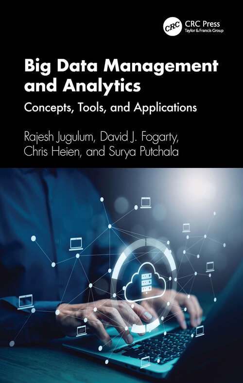 Book cover of Big Data Management and Analytics: Concepts, Tools, and Applications (1)