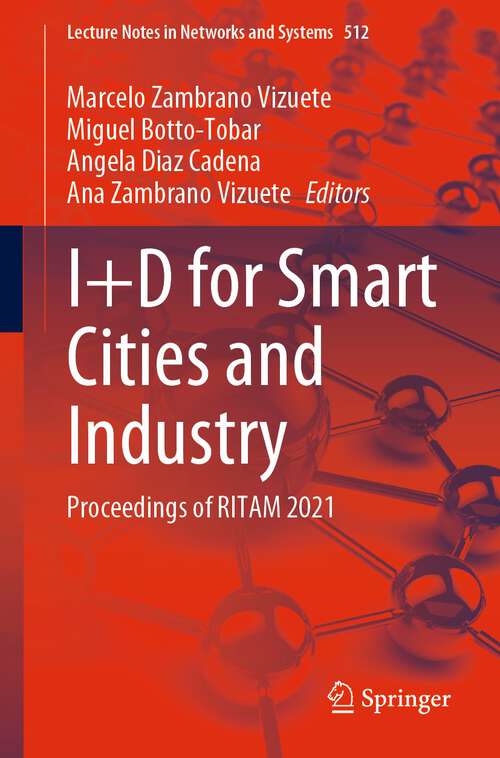 Book cover of I+D for Smart Cities and Industry: Proceedings of RITAM 2021 (1st ed. 2023) (Lecture Notes in Networks and Systems #512)