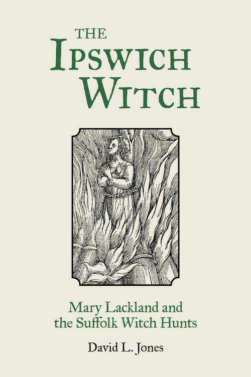 Book cover of The Ipswich Witch: Mary Lackland and the Suffolk Witch Hunts