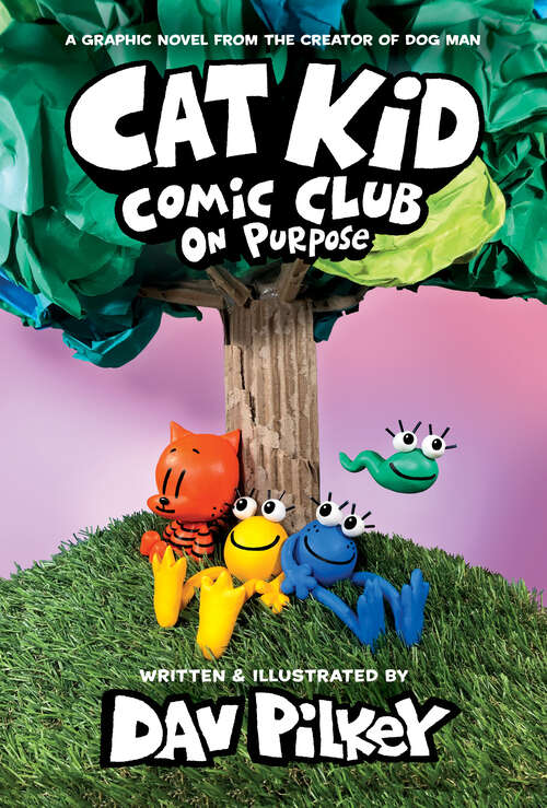 Book cover of Cat Kid Comic Club: On Purpose: A Graphic Novel (Cat Kid Comic Club)