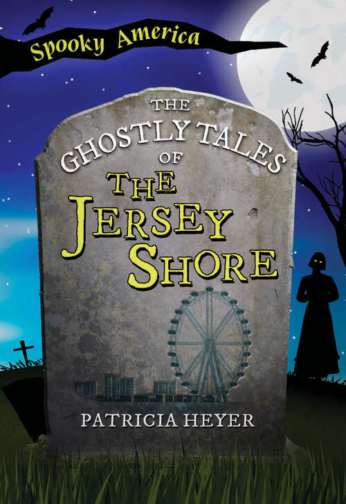 Book cover of The Ghostly Tales of the Jersey Shore (Spooky America)