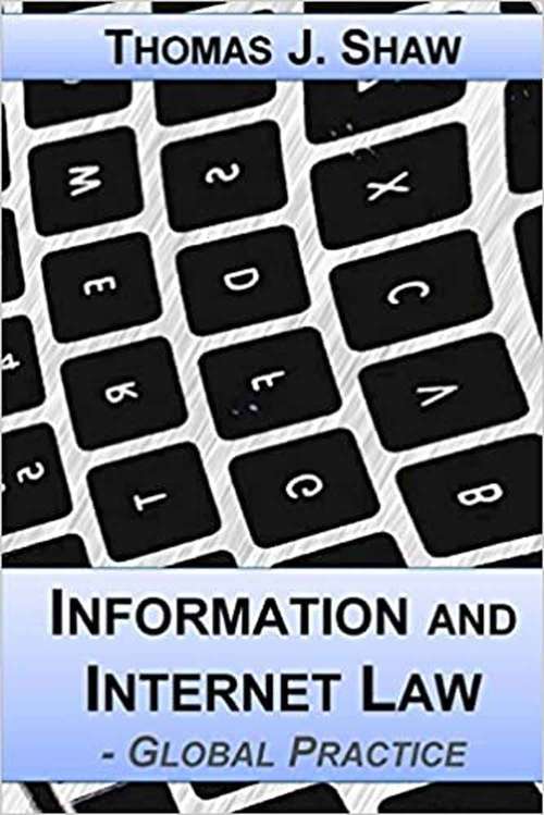 Book cover of Information and Internet Law: Global Practice