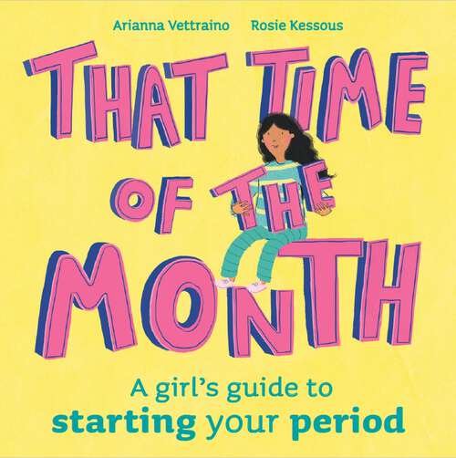 Book cover of That Time of the Month: A girl's guide to starting your period