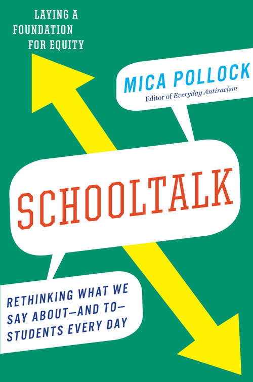 Book cover of Schooltalk: Rethinking What We Say Aboutand ToStudents Every Day