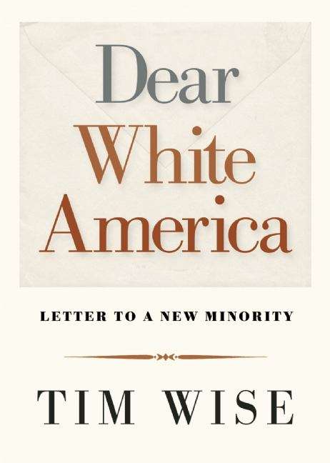 Book cover of Dear White America: Letter to a New Minority