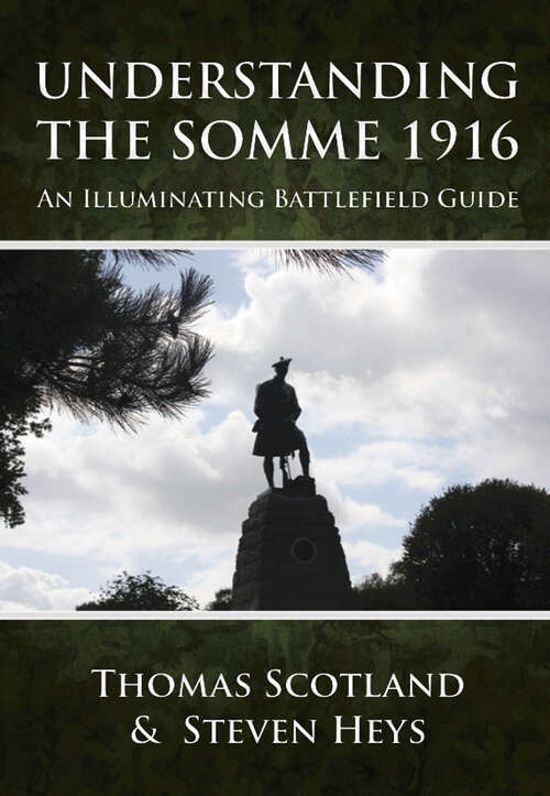 Understanding the Somme 1916: An Illuminating Battlefield Guide