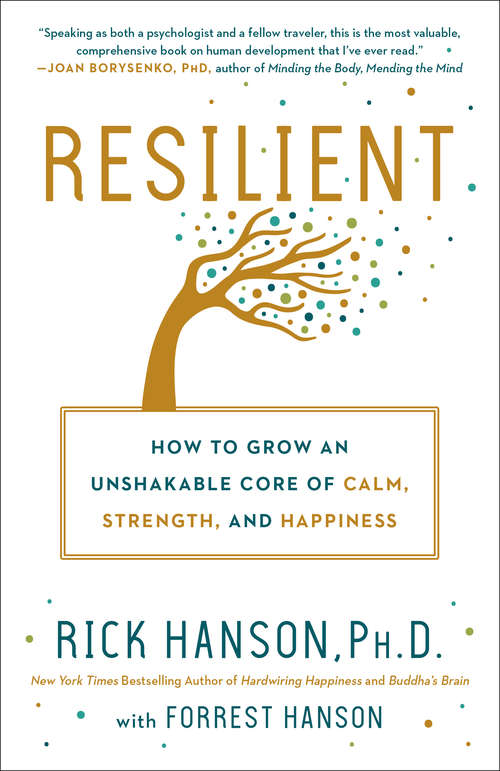 Book cover of Resilient: How to Grow an Unshakable Core of Calm, Strength, and Happiness