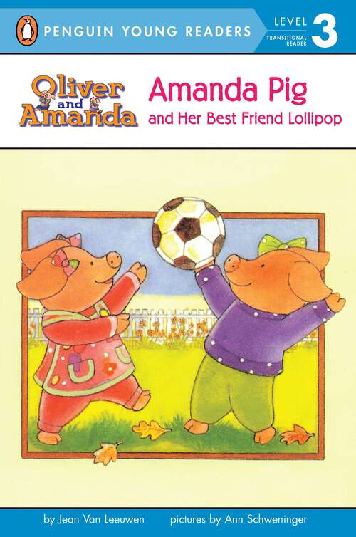Amanda Pig and Her Best Friend Lollipop