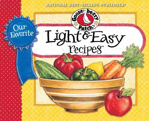 Book cover of Our Favorite Light and Easy Recipes Cookbook: Over 60 of Our Favorite Light and Easy Recipes, Plus Just As Many Handy Tips and a new photo cover