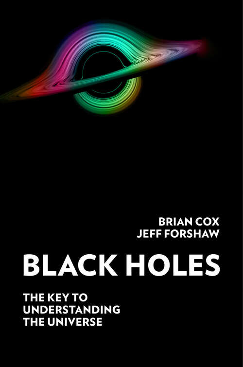 Book cover of Black Holes: The Key to Understanding the Universe