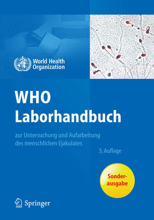 Book cover of WHO Laborhandbuch: zur Untersuchung und Aufarbeitung des  menschlichen Ejakulates (5. Aufl. 2012. Korr. Sonderausgabe 2014)