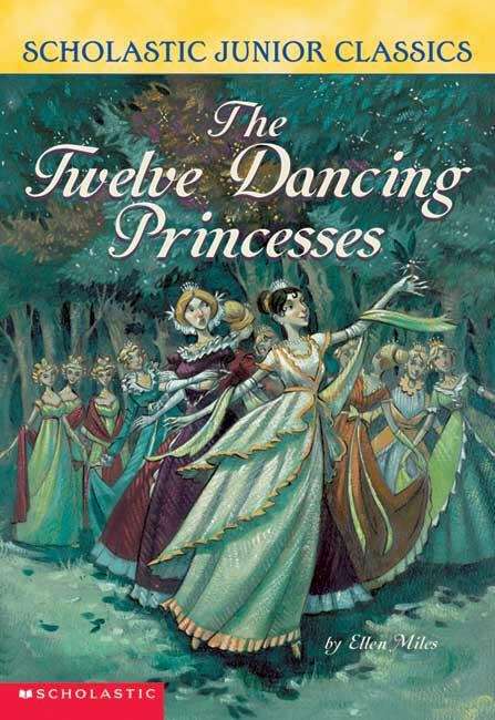 Book cover of The Twelve Dancing Princesses: The Junior Novel