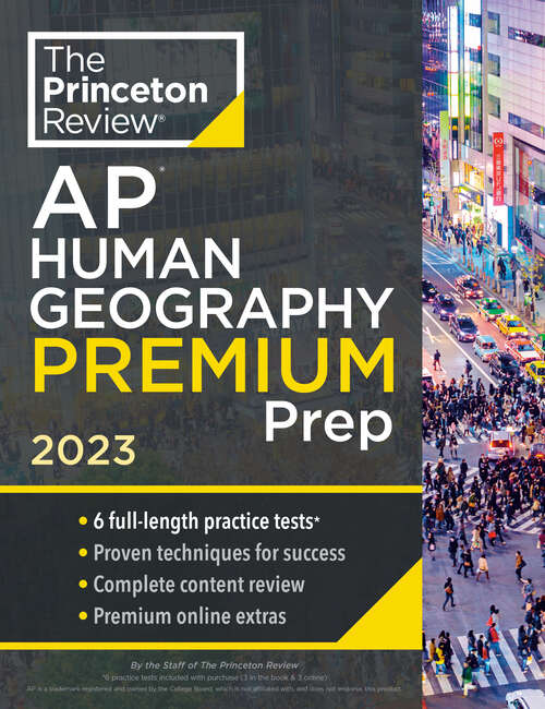 Book cover of Princeton Review AP Human Geography Premium Prep, 2023: 6 Practice Tests + Complete Content Review + Strategies & Techniques (College Test Preparation)