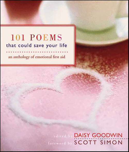 Book cover of 101 Poems That Could Save Your Life: An Anthology of Emotional First Aid