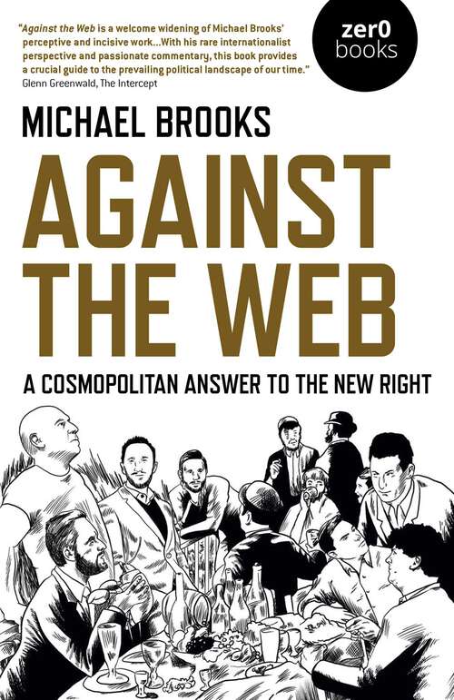 Book cover of Against the Web: A Cosmopolitan Answer to the New Right