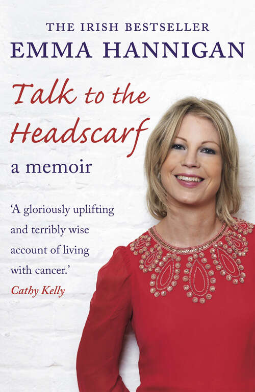 Book cover of Talk to the Headscarf: Fighting Cancer. Finding Hope.