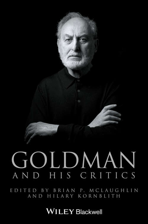 Goldman and His Critics (Philosophers and their Critics)