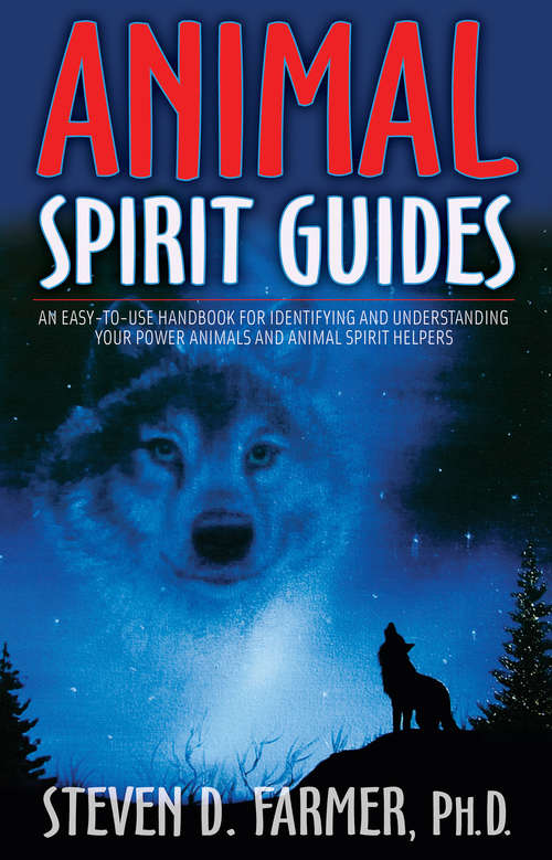 Book cover of Animal Spirit Guides: An Easy-to-use Handbook For Identifying And Understanding Your Power Animals And Animal Spirit Helpers