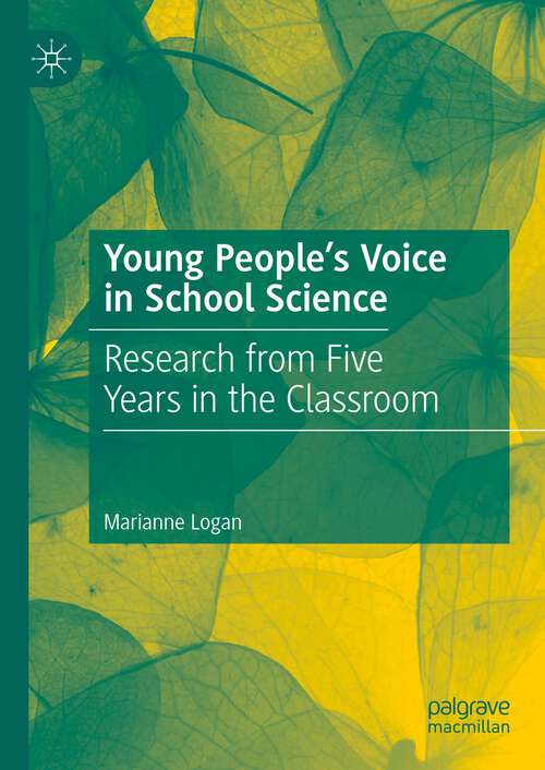 Book cover of Young People’s Voice in School Science: Research from Five Years in the Classroom (1st ed. 2023)