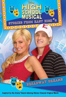 Book cover of Broadway Dreams (High School Musical Stories From East High #5)