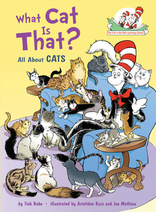 Book cover of What Cat Is That?: All About Cats (Cat in the Hat's Learning Library)