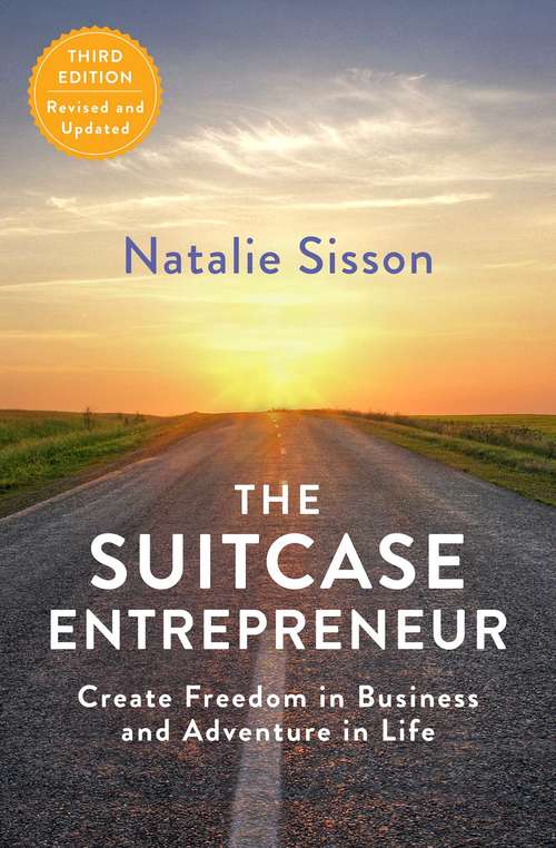 Book cover of The Suitcase Entrepreneur: Create Freedom in Business and Adventure in Life