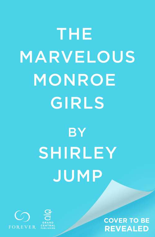Book cover of The Marvelous Monroe Girls (Harbor Cove #1)
