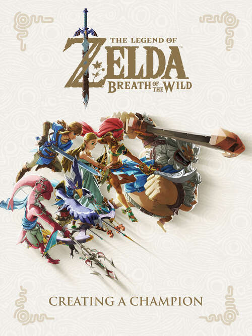Book cover of The Legend of Zelda: Breath of the Wild--Creating a Champion