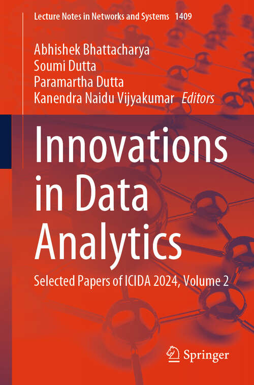 Book cover of Innovations in Data Analytics: Selected Papers of ICIDA 2024, Volume 2 (Lecture Notes in Networks and Systems #1409)