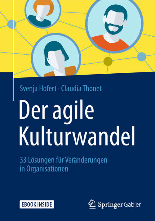 Book cover of Der agile Kulturwandel: 33 Lösungen für Veränderungen in Organisationen (1. Aufl. 2019)
