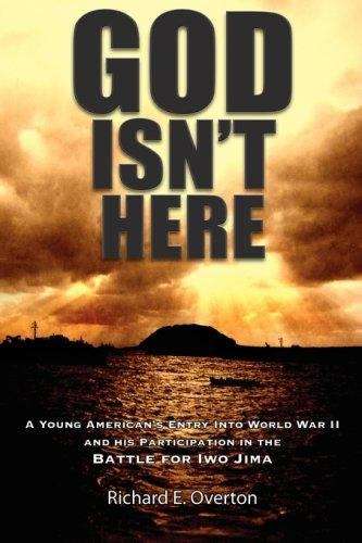 Book cover of God Isn't Here: A Young Man's Entry into World War II and His Participation in the Battle for Iwo Jima