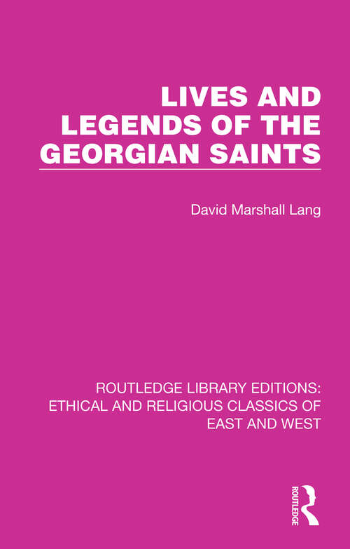 Lives and Legends of the Georgian Saints (Ethical and Religious Classics of East and West #3)