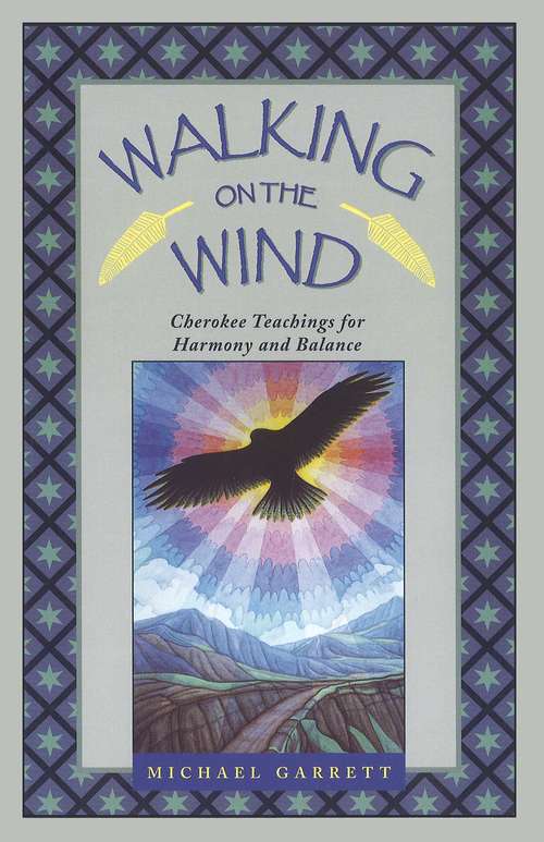 Book cover of Walking on the Wind: Cherokee Teachings for Harmony and Balance