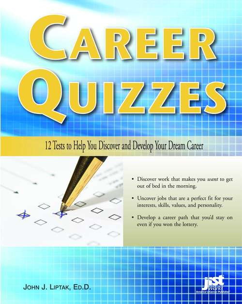 Book cover of Career Quizzes: 12 Tests to Help You Discover and Develop Your Dream Career