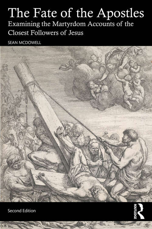 Book cover of The Fate of the Apostles: Examining the Martyrdom Accounts of the Closest Followers of Jesus