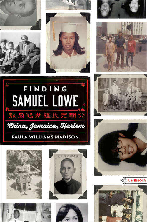 Book cover of Finding Samuel Lowe: China, Jamaica, Harlem