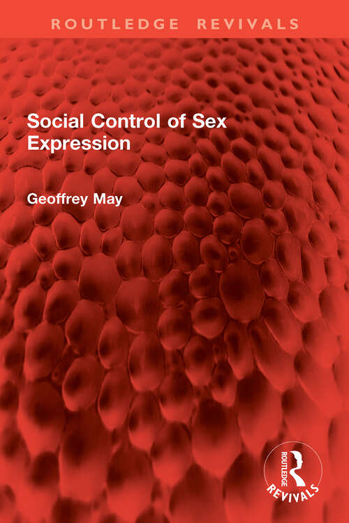 Book cover of Social Control of Sex Expression (1) (Routledge Revivals)