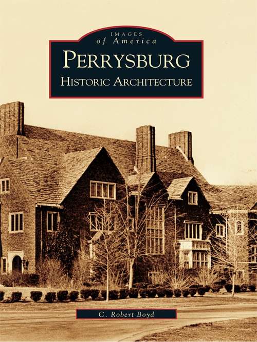 Perrysburg: Historic Architecture