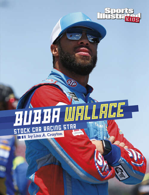 Book cover of Bubba Wallace: Stock Car Racing Star (Sports Illustrated Kids Stars of Sports)