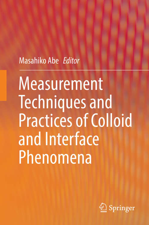 Book cover of Measurement Techniques and Practices of Colloid and Interface Phenomena (1st ed. 2019)