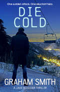 Die Cold (The Jake Boulder Thrillers #4)