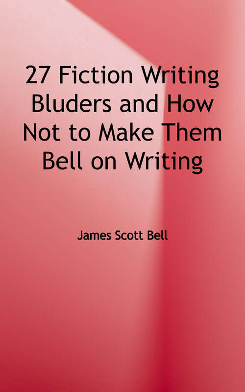 Book cover of 27 Fiction Writing Blunders - And How Not To Make Them!