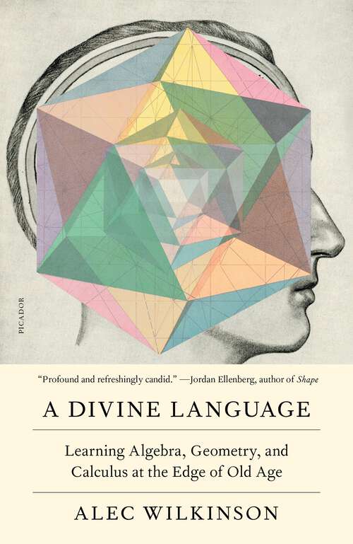 Book cover of A Divine Language: Learning Algebra, Geometry, and Calculus at the Edge of Old Age