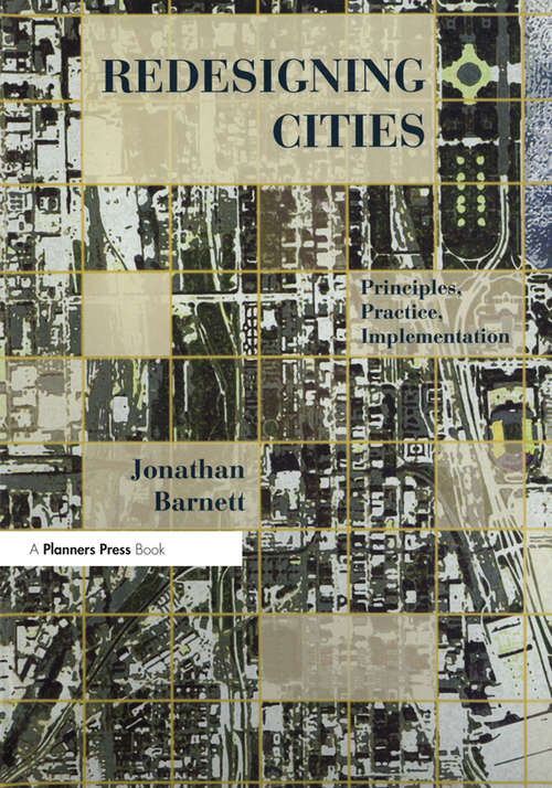 Redesigning Cities: Principles, Practice, Implementation