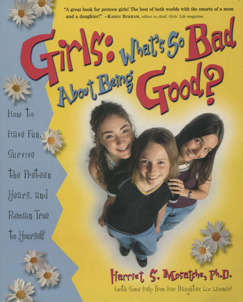 Book cover of Girls: What's So Bad About Being Good?